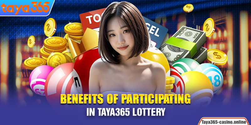 Benefits of participating in Taya365 lottery