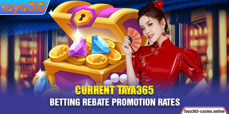 Current Taya365 Betting Rebate Promotion Rates