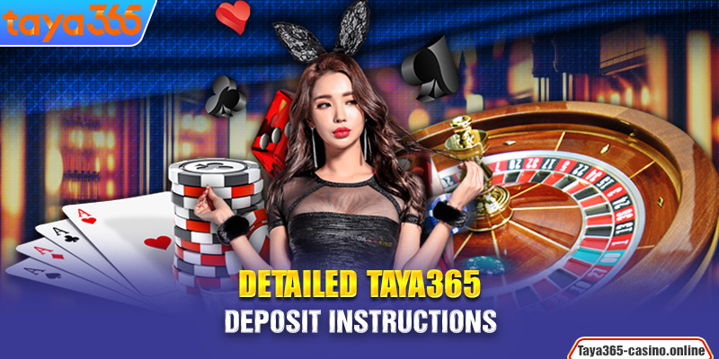 Detailed Taya365 deposit instructions