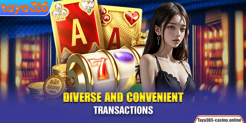 Diverse and convenient transactions