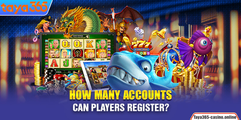 How many accounts can players register?