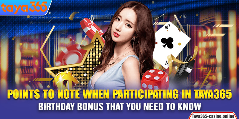 Points to Note When Participating in Taya365 Birthday Bonus That You Need to Know 