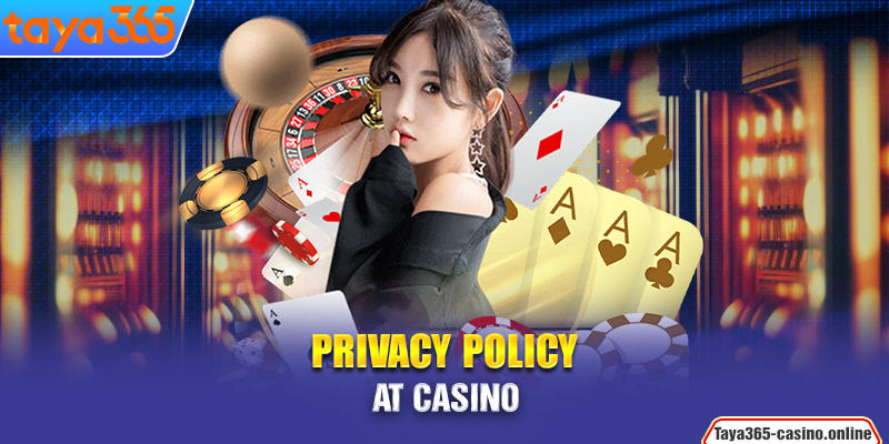 Privacy policy at casino
