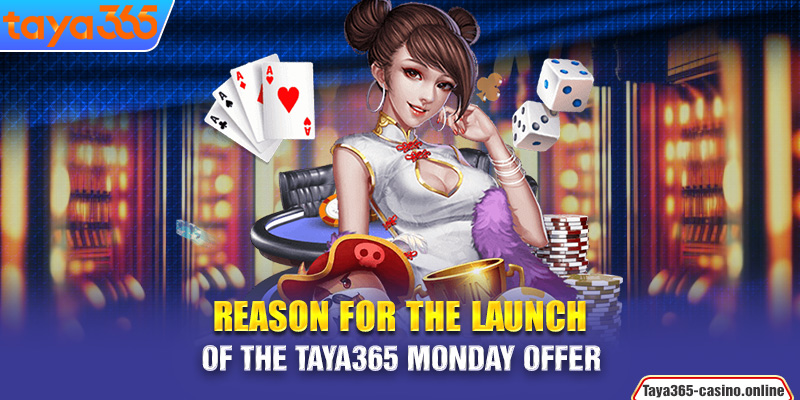 Reason for the launch of the Taya365 Monday Offer