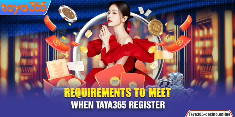 Requirements to meet when Taya365 Register 