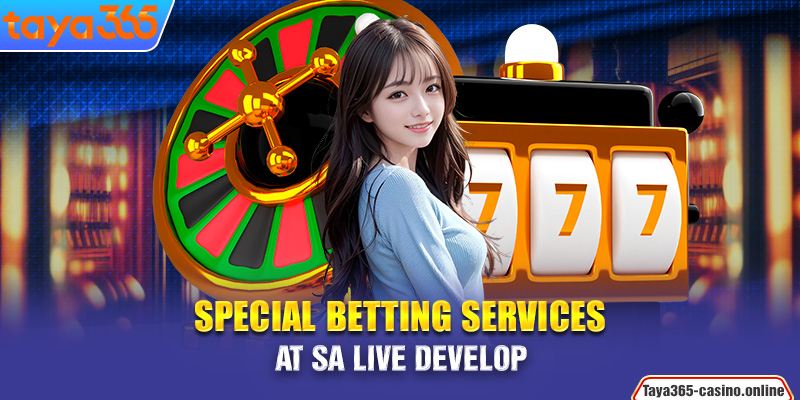 Special betting services at SA live develop