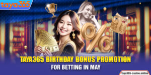 Taya365 Birthday Bonus Promotion For Betting in May