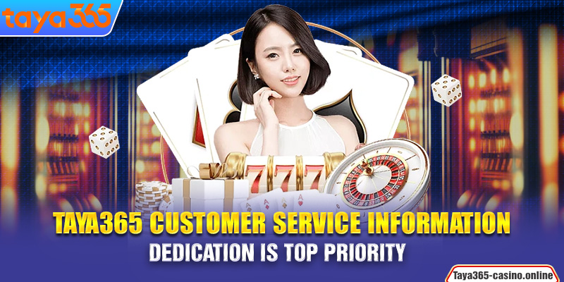 Taya365 Customer Service Information - Dedication is Top Priority