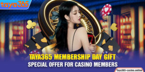 Taya365 Membership Day Gift – Special Offer for Casino Members