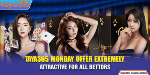 Taya365 Monday Offer Extremely Attractive For all Bettors