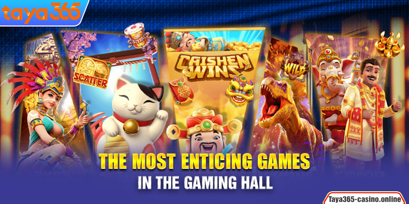 The most enticing games in the gaming hall