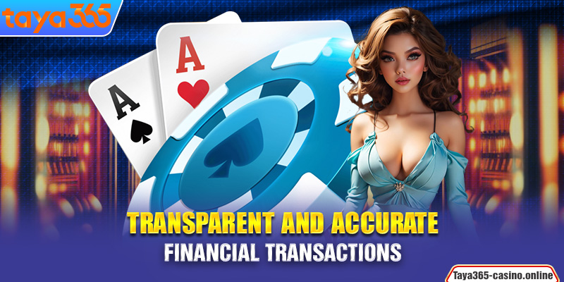 Transparent and accurate financial transactions