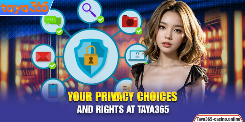 Your privacy choices and rights at Taya365