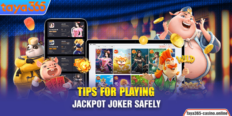 Tips for Playing Jackpot Joker Safely