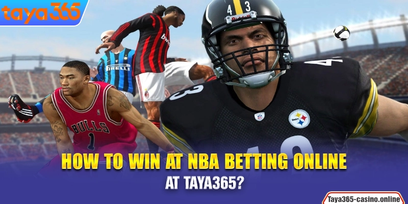 How to win at NBA betting online at Taya365?