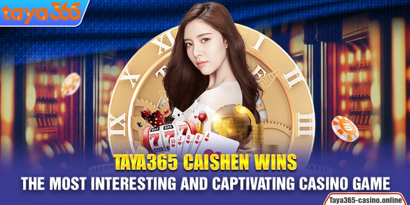 Taya365 Caishen Wins - The most interesting and captivating casino game