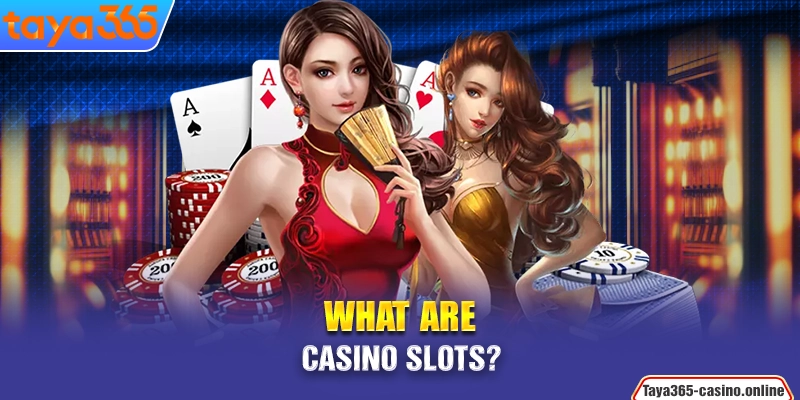 What are casino slots?