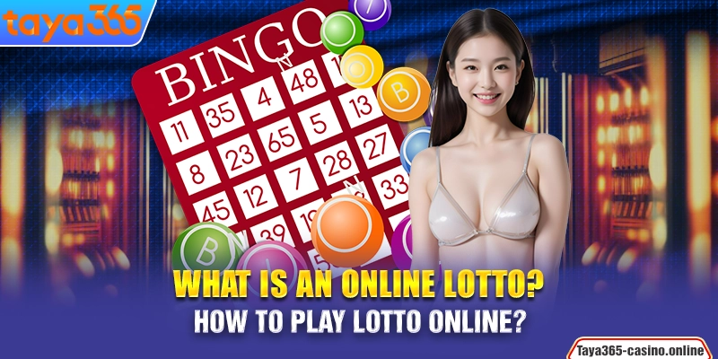 What is an online lotto? How to play lotto online?