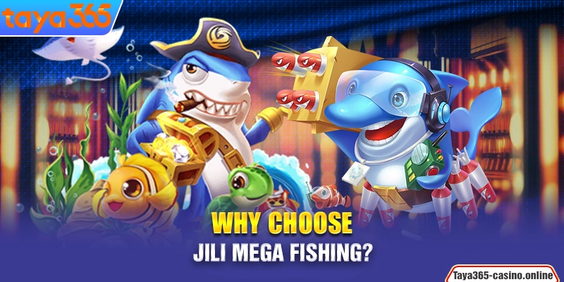 Why choose Jili Mega Fishing?